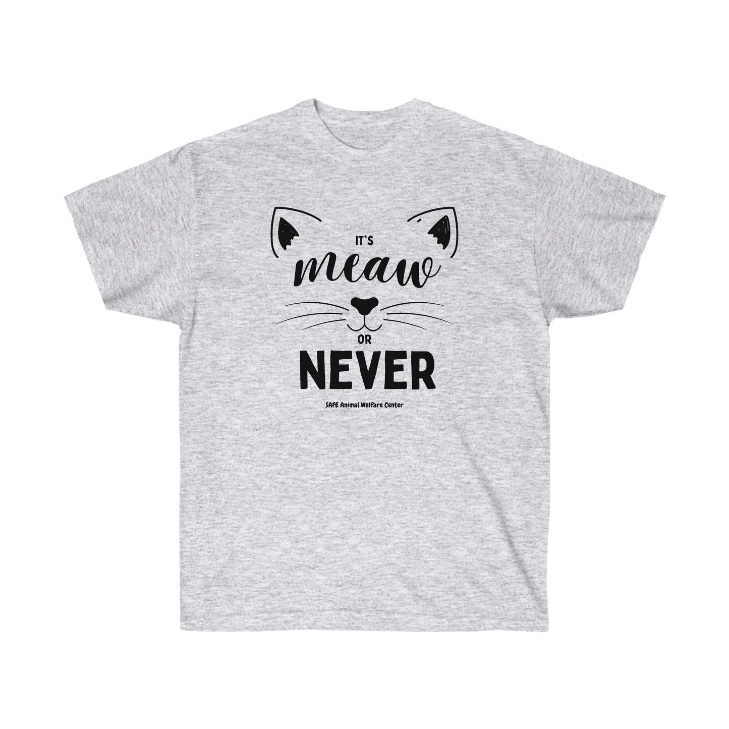 It's meow or never Unisex Ultra Cotton Tee