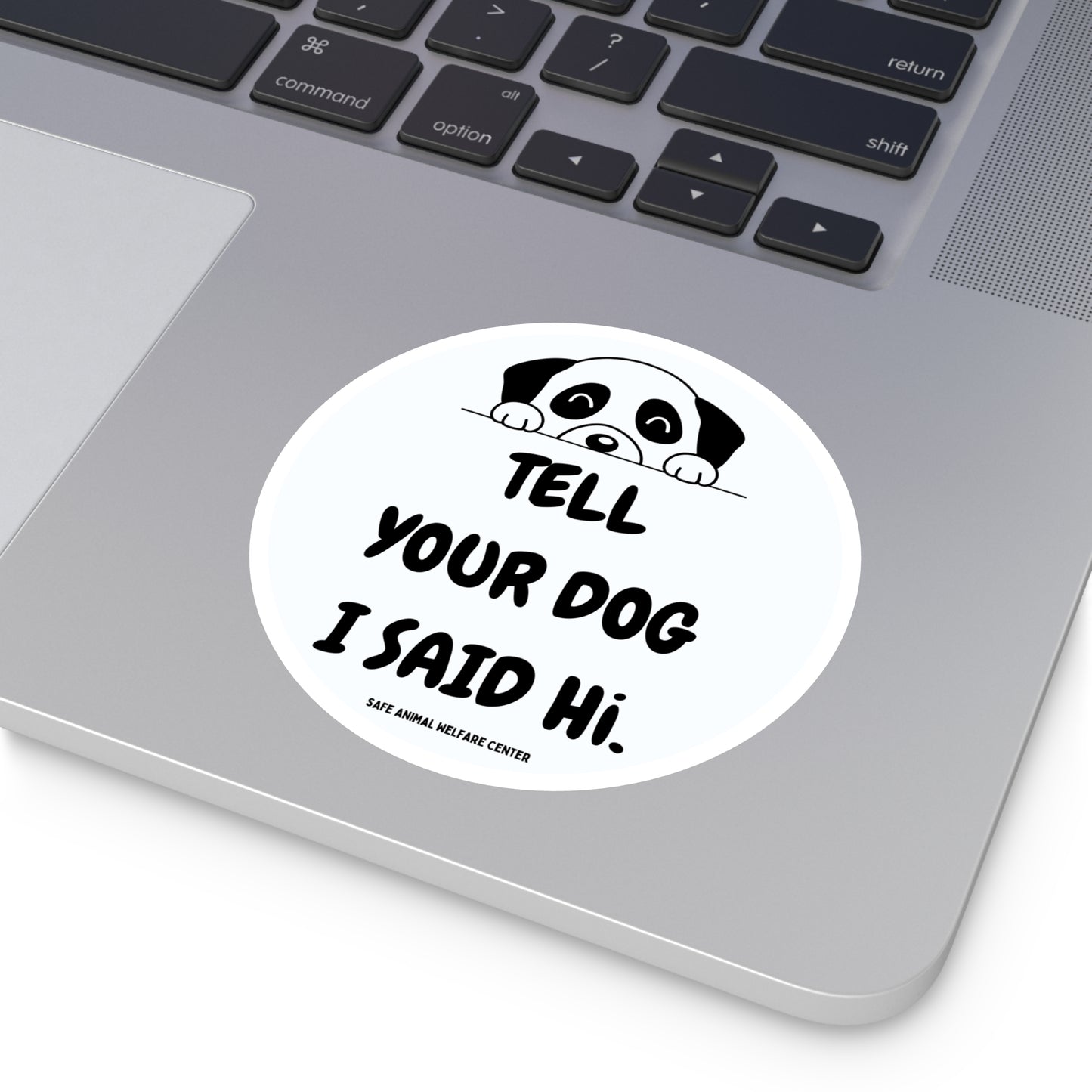 Don't Forget to Tell Your Dog Round Stickers, Indoor\Outdoor