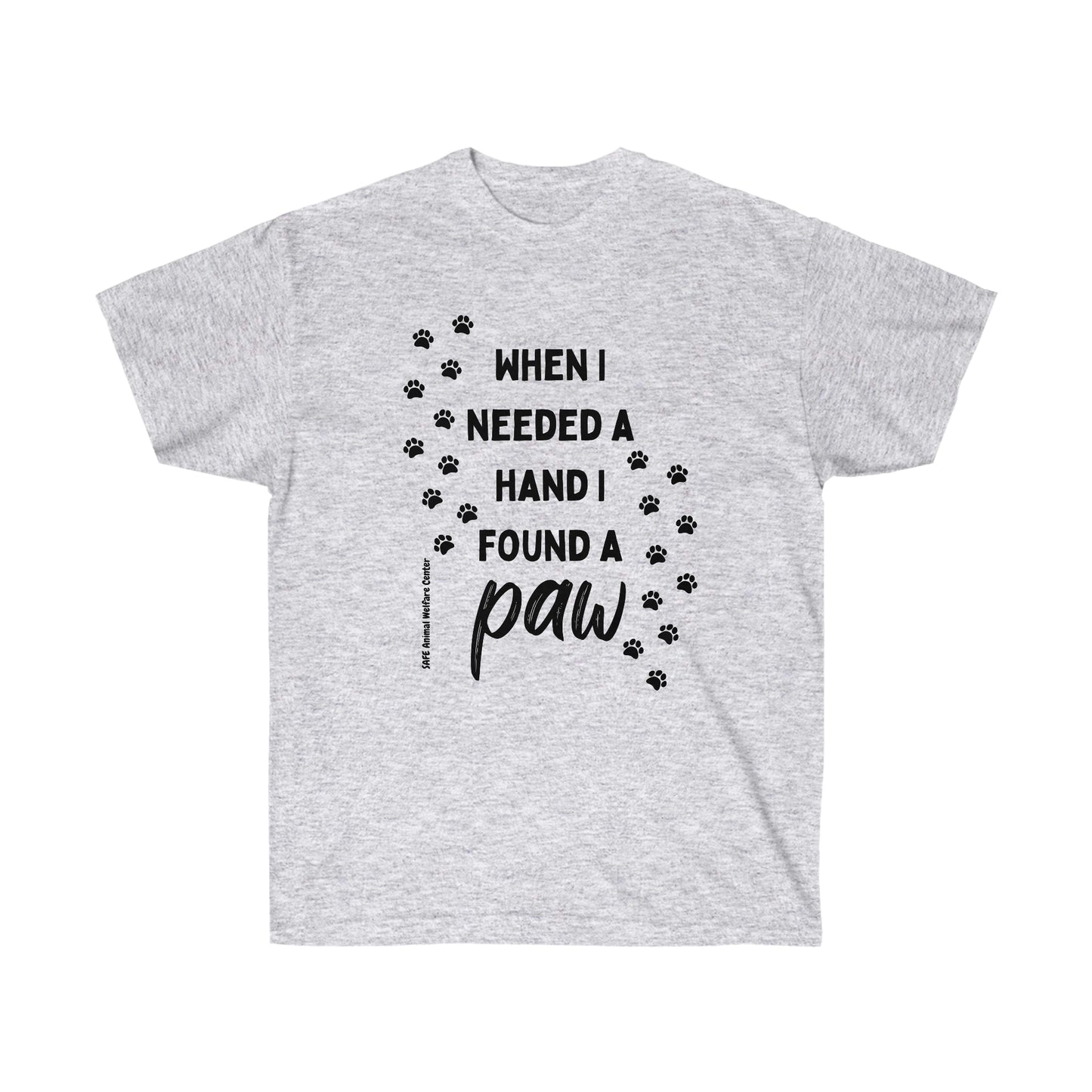 When I Needed a hand I Found A Paw Unisex Ultra Cotton Tee