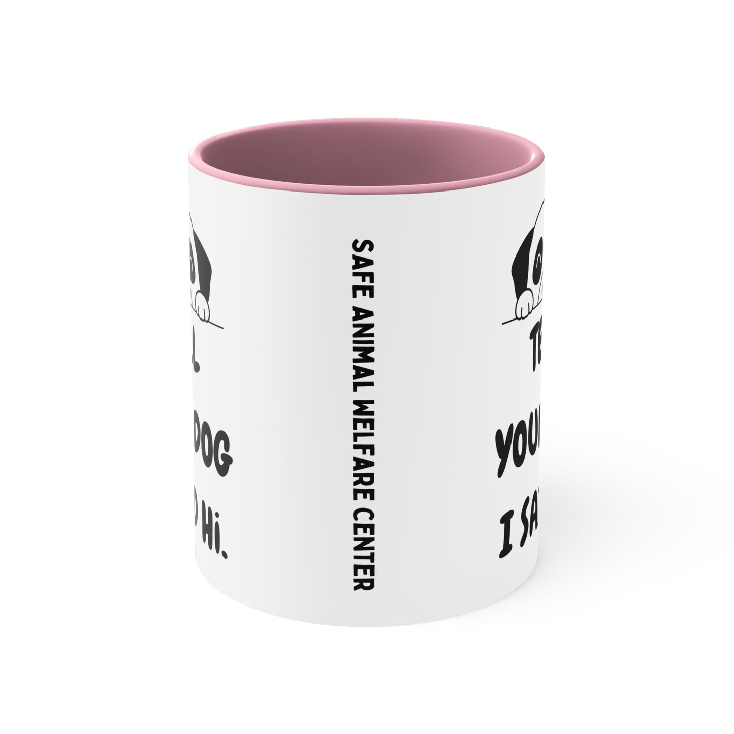 Don't Forget to Tell Your Dog Mug, 11oz