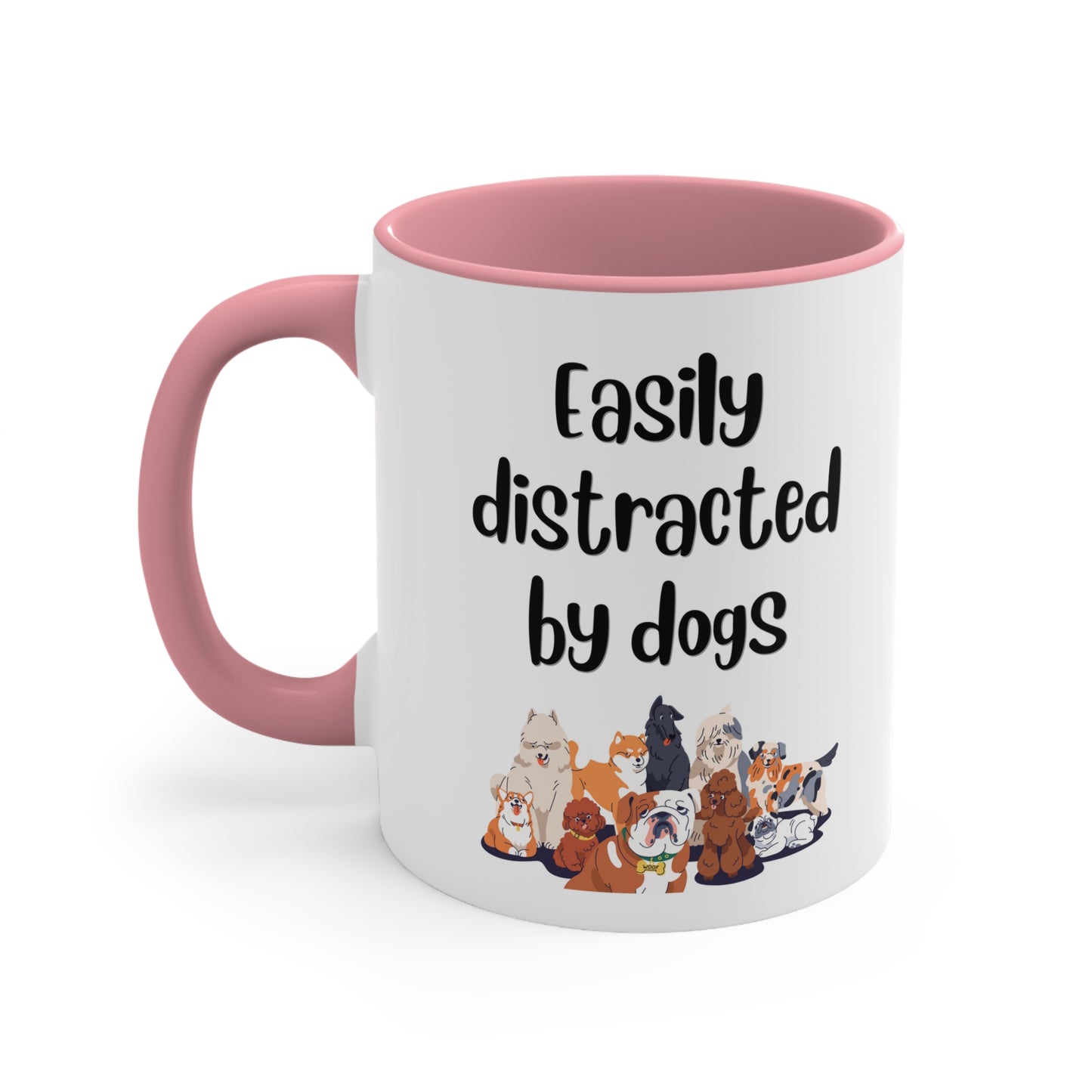 Easily Distracted by Dogs Mug, 11oz
