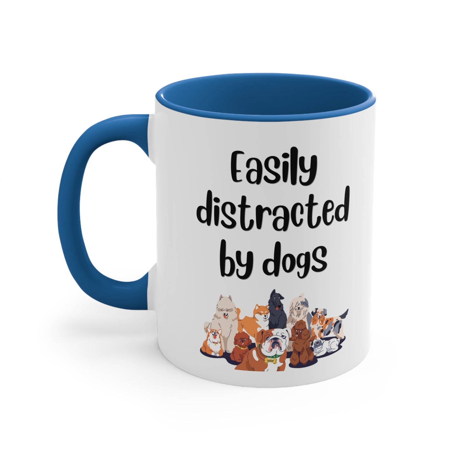 Easily Distracted by Dogs Mug, 11oz
