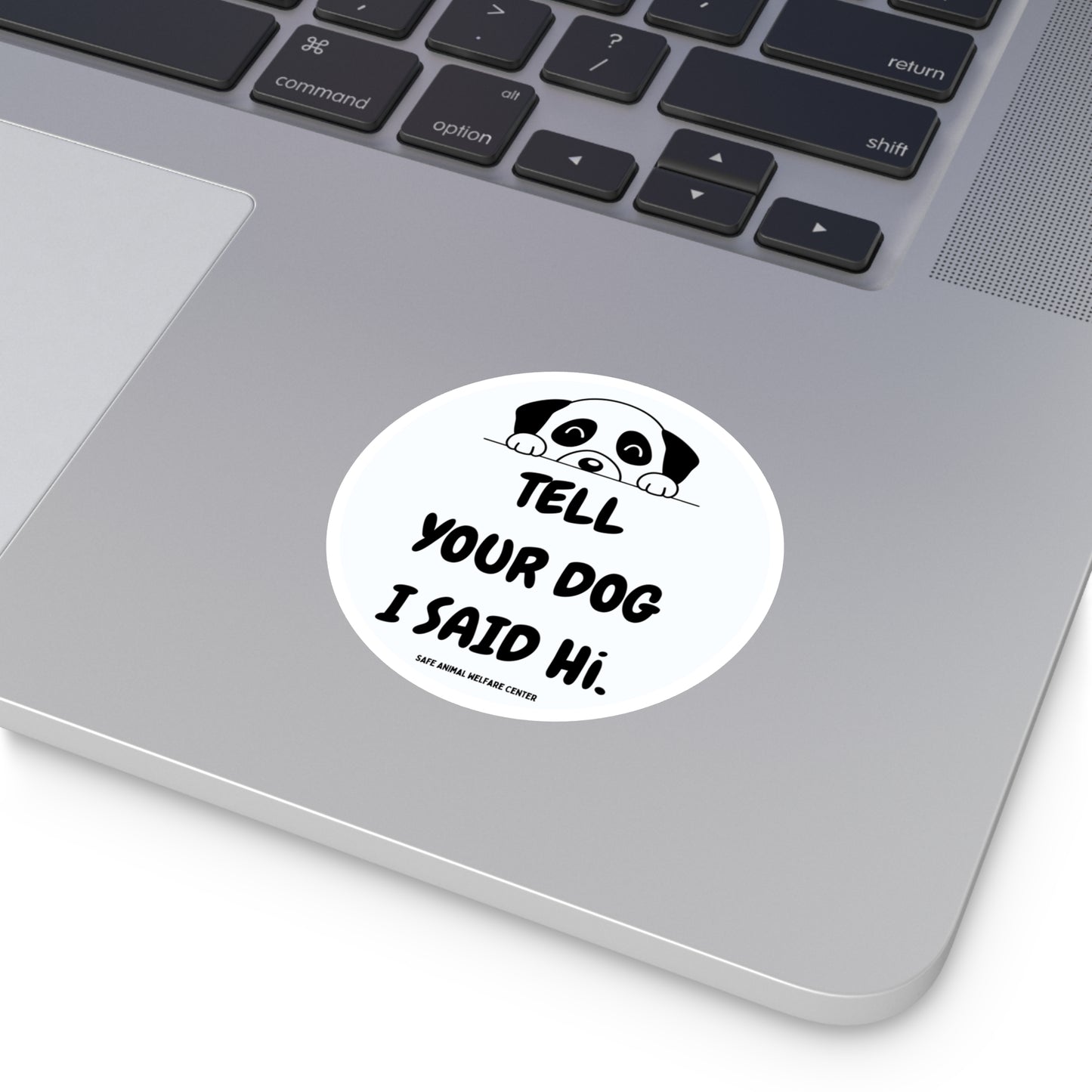 Don't Forget to Tell Your Dog Round Stickers, Indoor\Outdoor